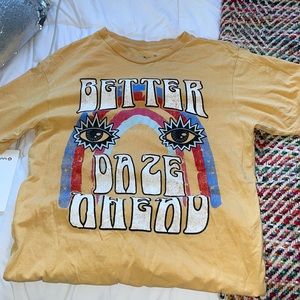 Better Daze Ahead T shirt